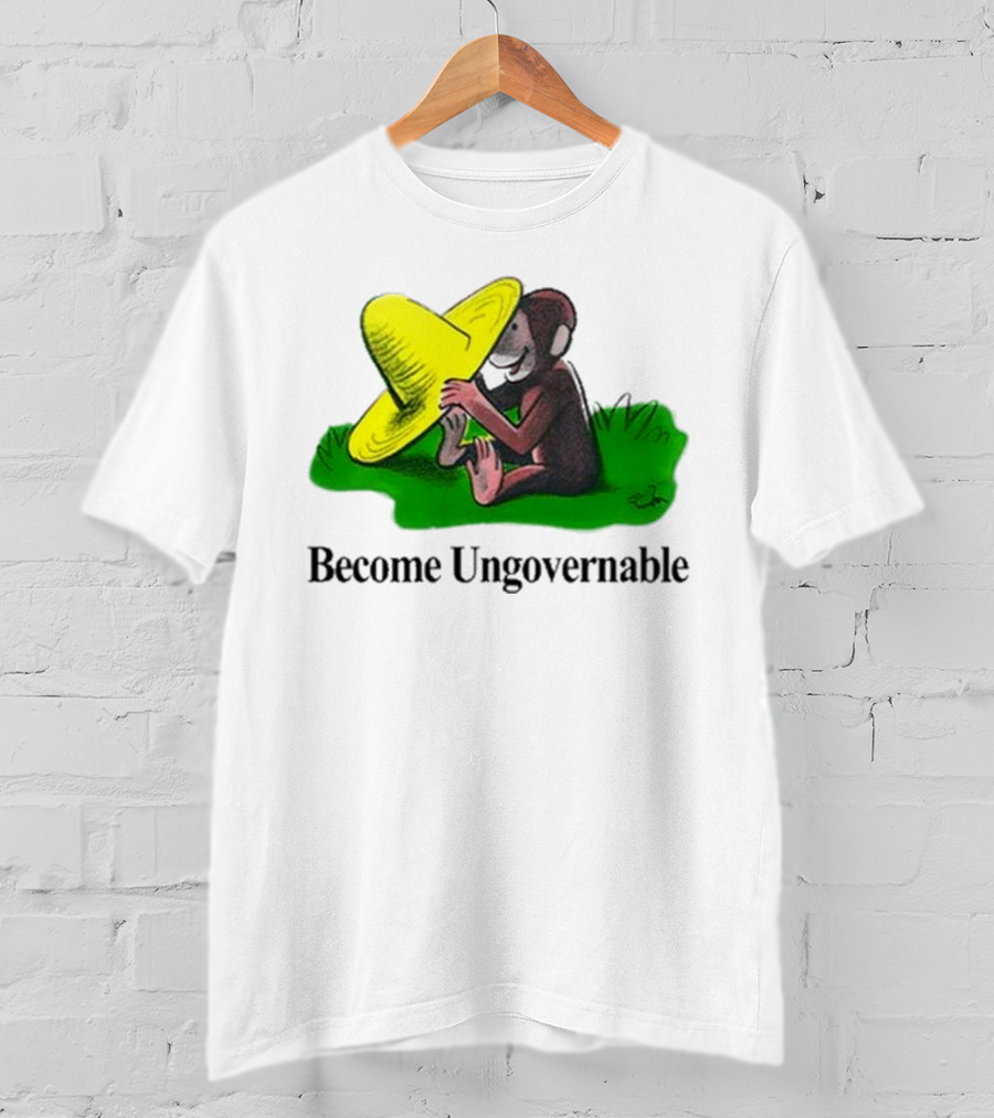 Become Ungovernable Curious Monkey Yellow Hat Sitting On Grass T-Shirt