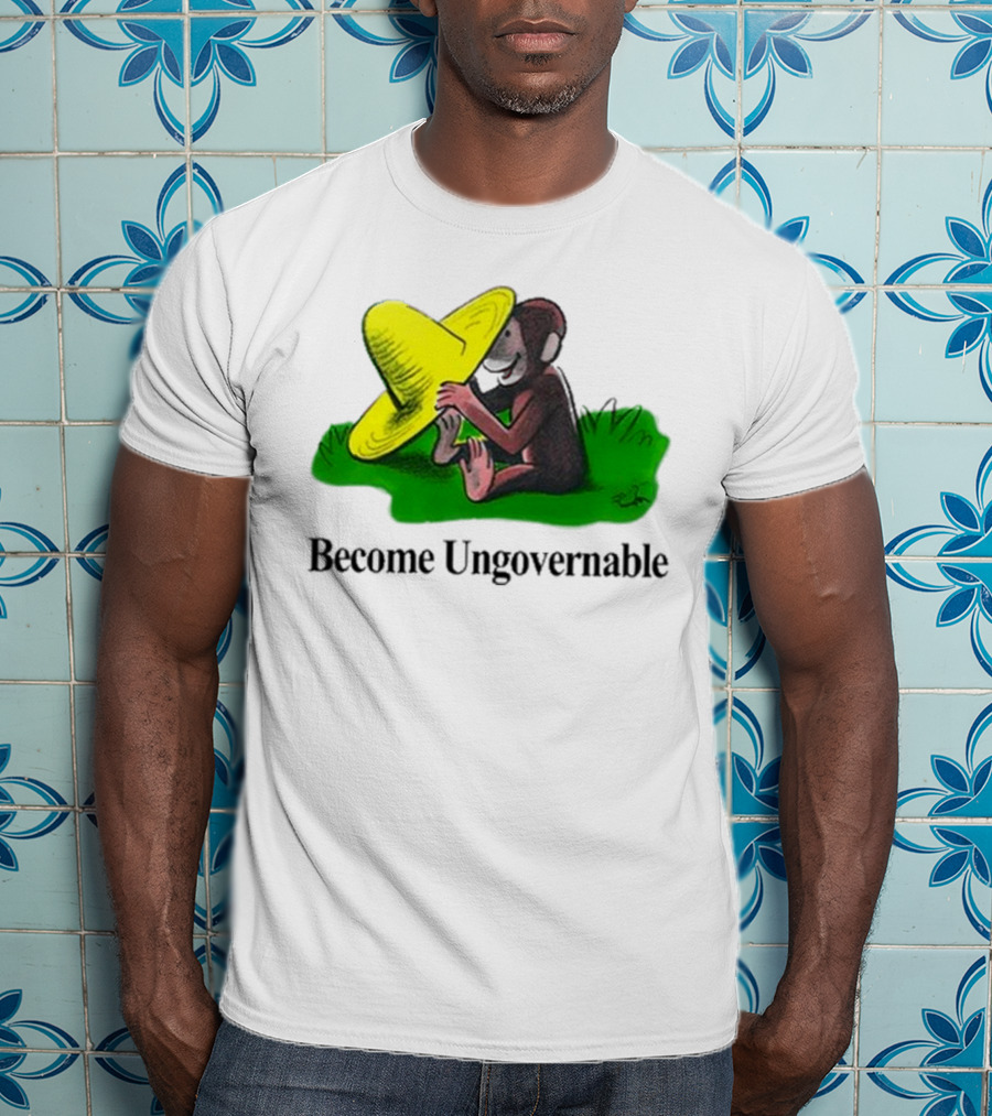 Become Ungovernable Curious Monkey Yellow Hat Sitting On Grass T-Shirt