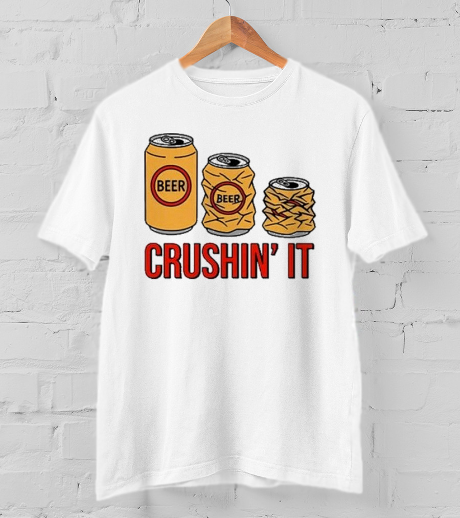 Beer Can Crushin’ It Funny Drinking Theme T-Shirt