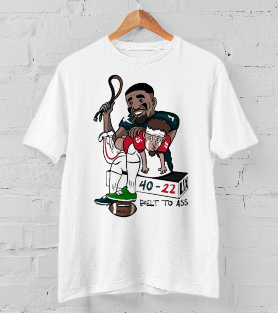 Belt To Ass 40-22 Jalen Hurts Beats Patrick Mahomes Sports Cartoon T-Shirt