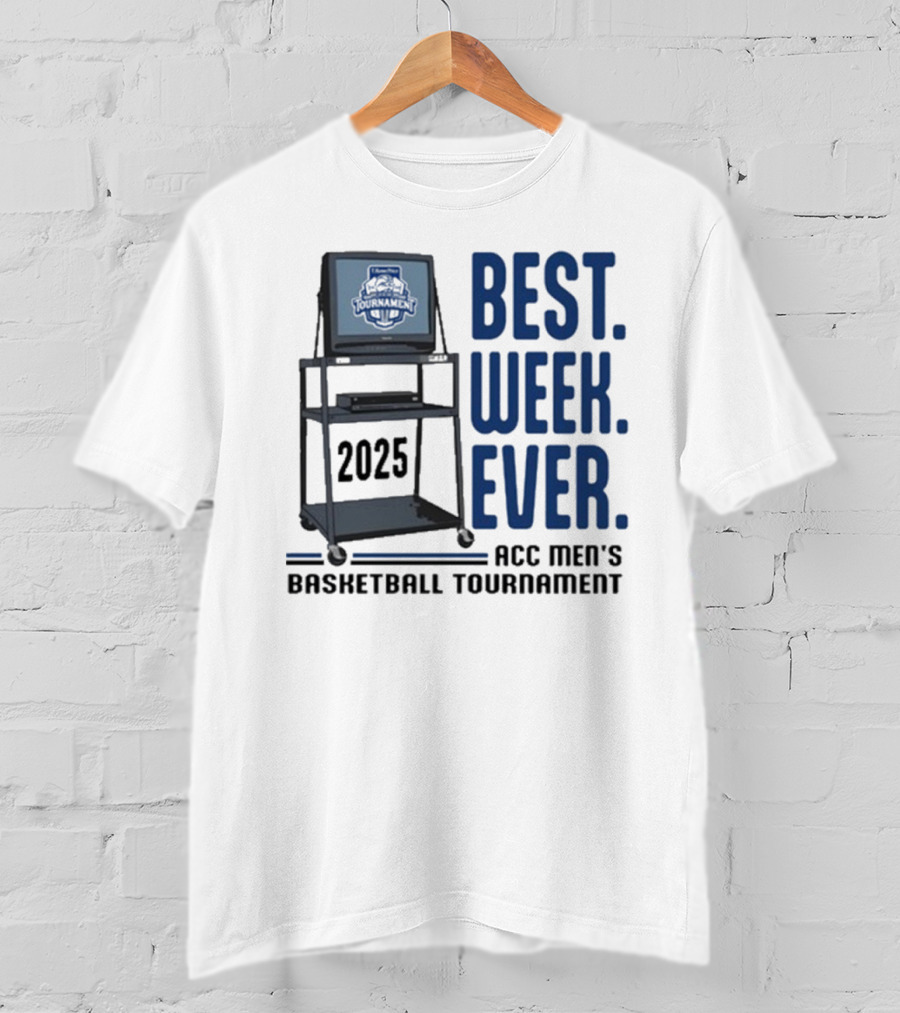 Best Week Ever 2025 ACC Men’s Basketball Tournament T-Shirt