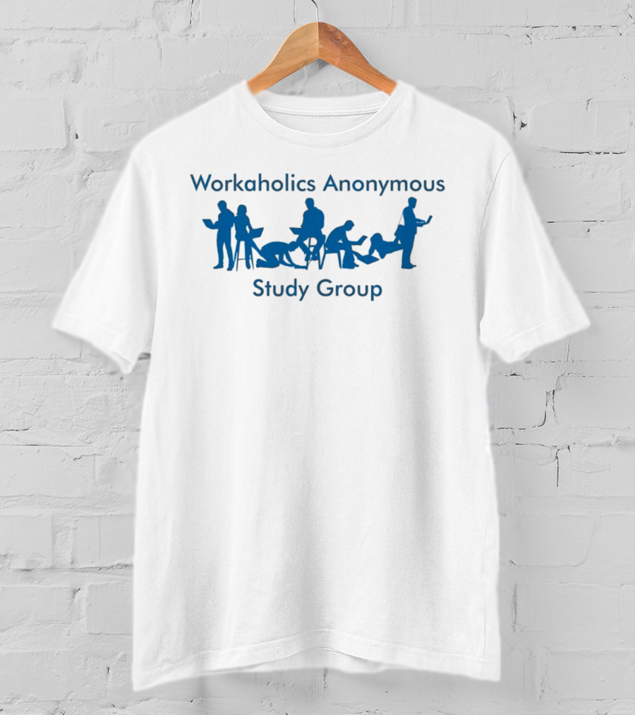 Workaholics Anonymous Study Group With Silhouettes T-Shirt