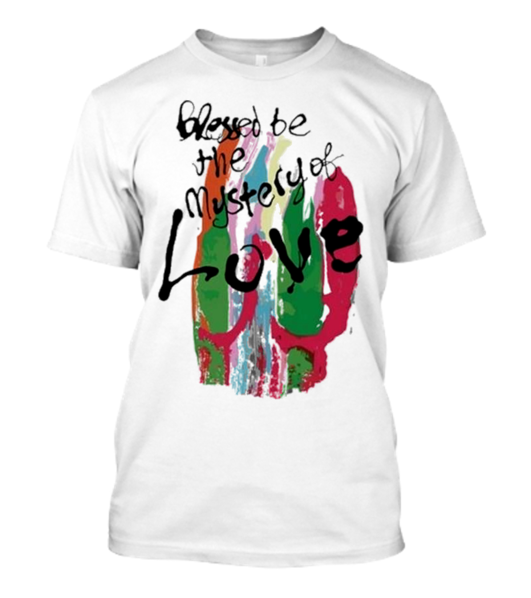Blessed Be The Mystery Love Colorful Abstract Art T-Shirt
