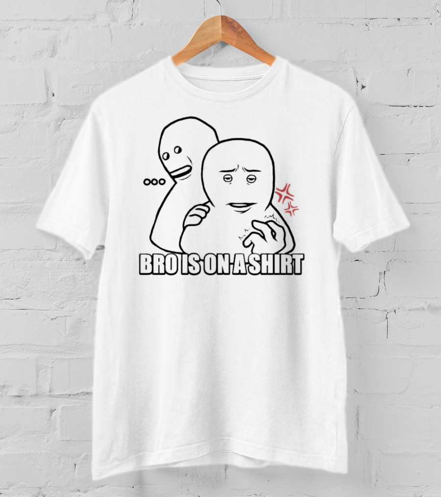 ..."Bro Is On A " With Hidden Faces And Flowers T-Shirt