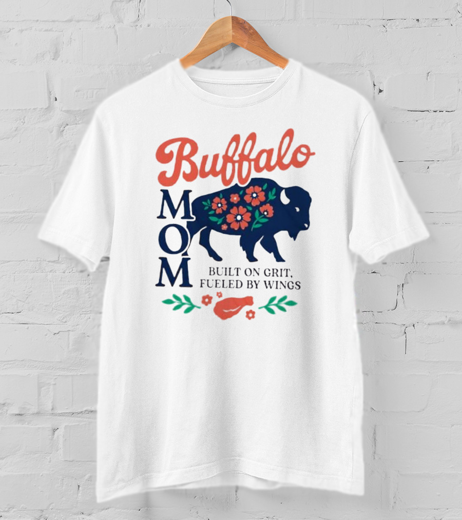 Buffalo Mom Built On Grit Fueled By Wings Floral Buffalo Art T-Shirt