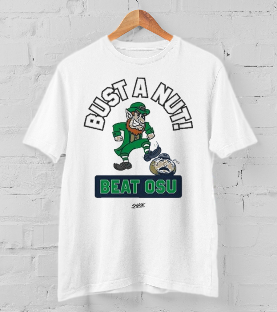 Bust A Nut Notre Dame Fighting Irish Beat OSU T-Shirt