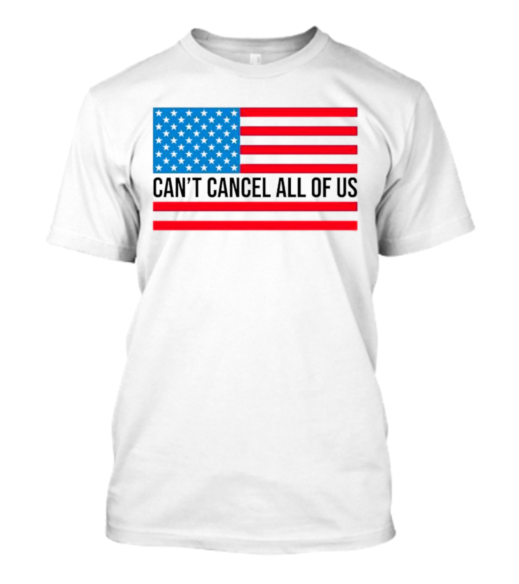 Can't Cancel All Of Us US Flag Stars And Stripes T-Shirt