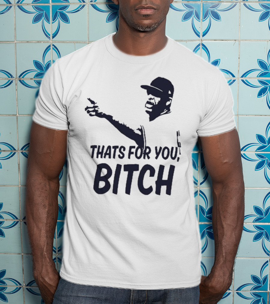 Cc Sabathia That’s For You Bitch Baseball Player Silhouette T-Shirt