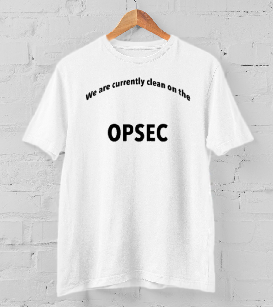 Nonessential Personnel Keep Their Area Clean On OPSEC T-Shirt