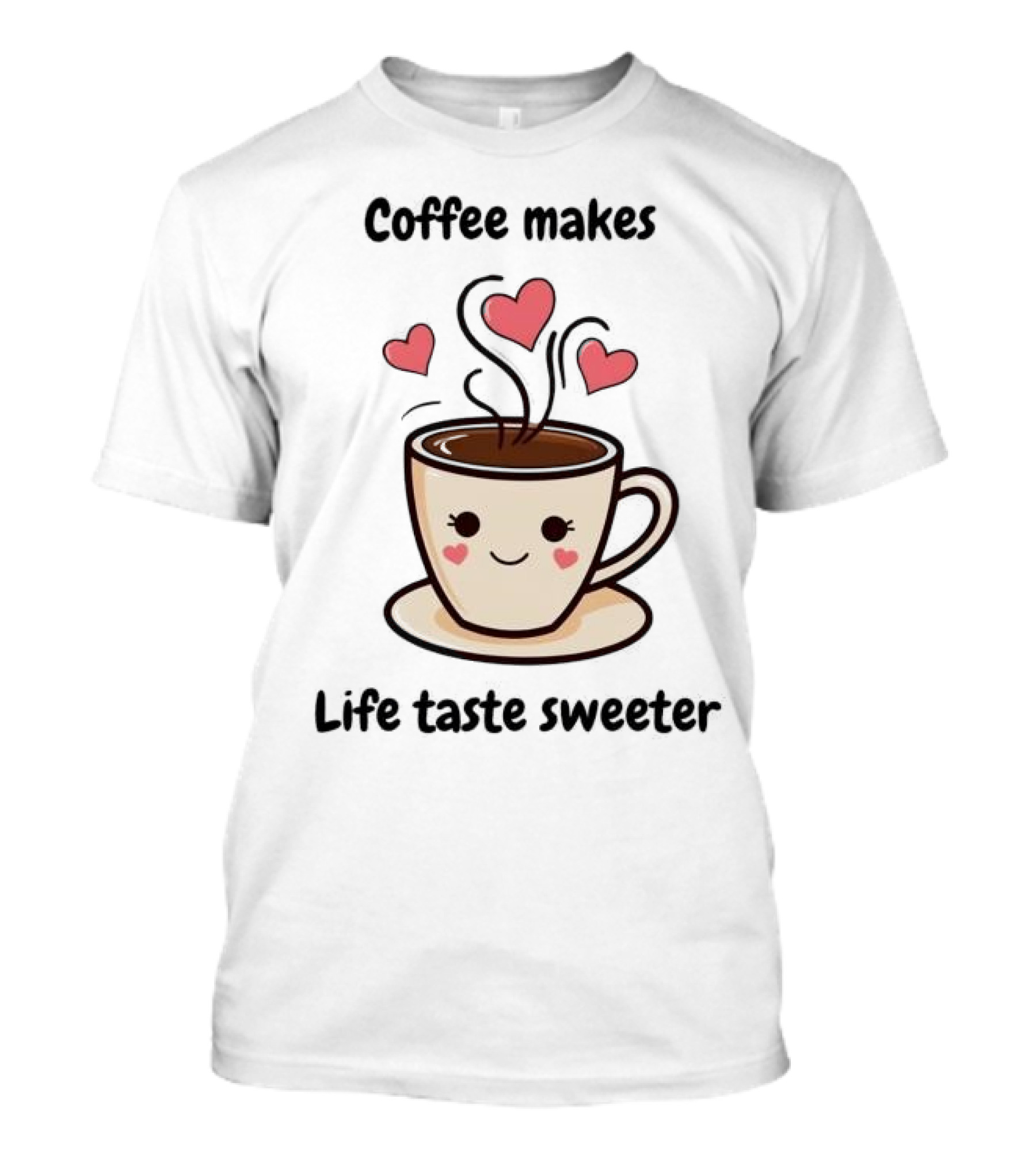 Coffee Makes Life Taste Sweeter Cute Coffee Cup With Hearts T-Shirt