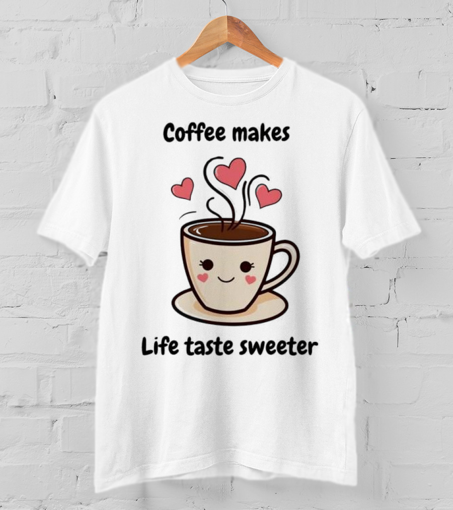 Coffee Makes Life Taste Sweeter Cute Coffee Cup With Hearts T-Shirt