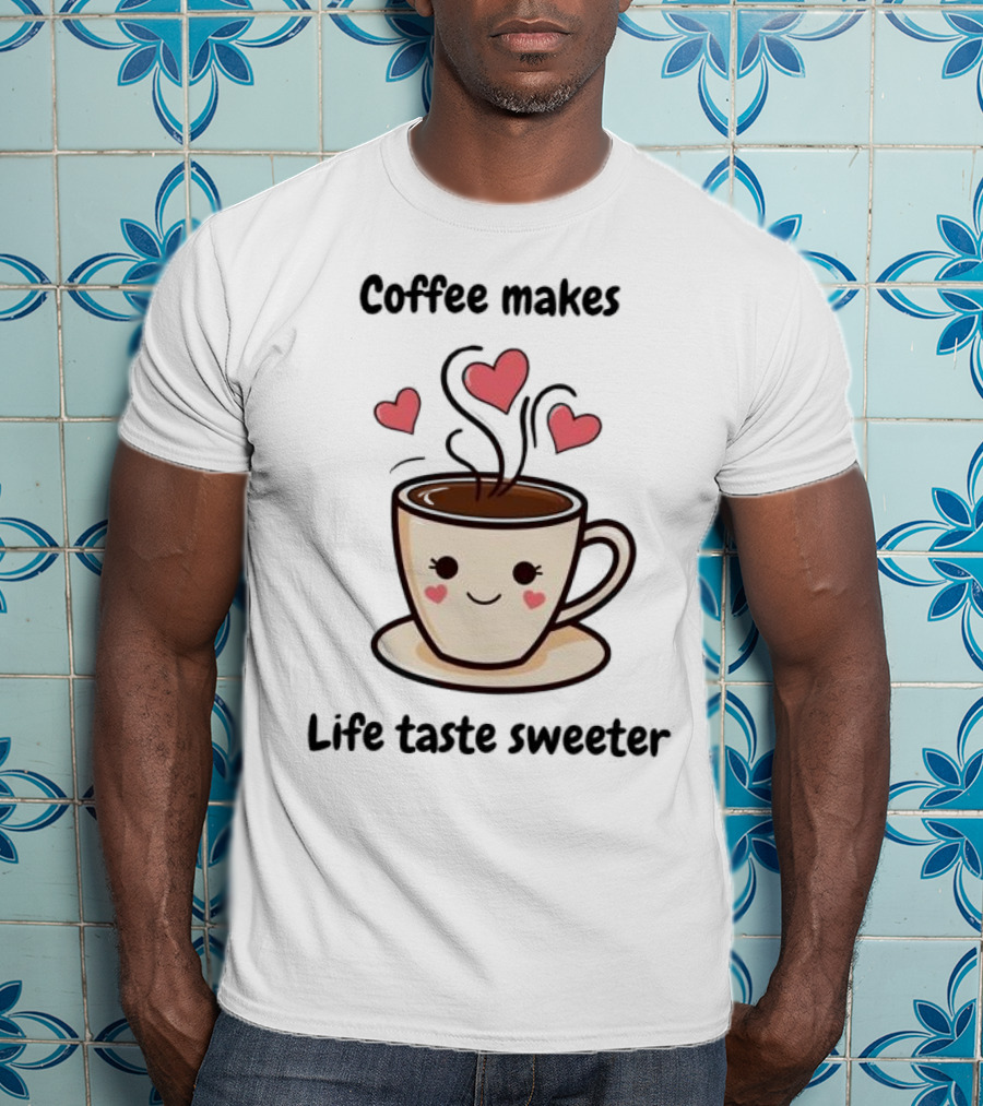 Coffee Makes Life Taste Sweeter Cute Coffee Cup With Hearts T-Shirt