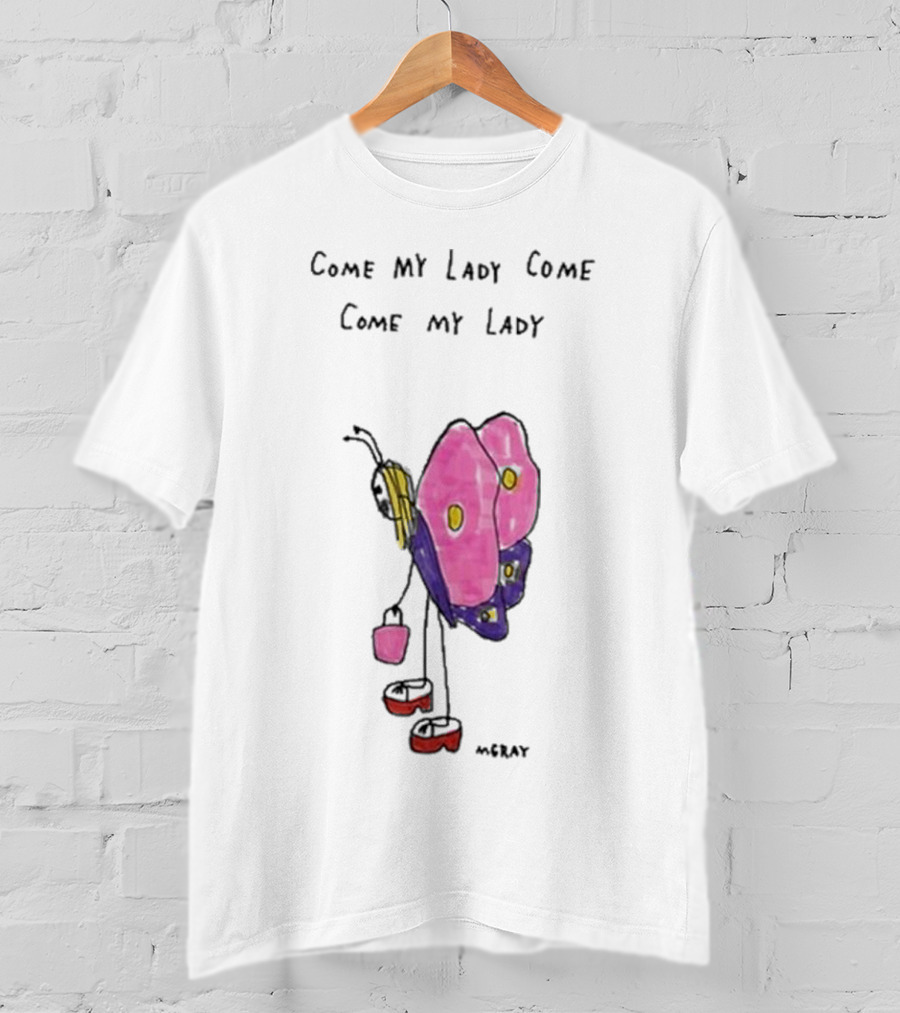 Butterfly Sugar Baby Come My Lady Come Come My Lady T-Shirt