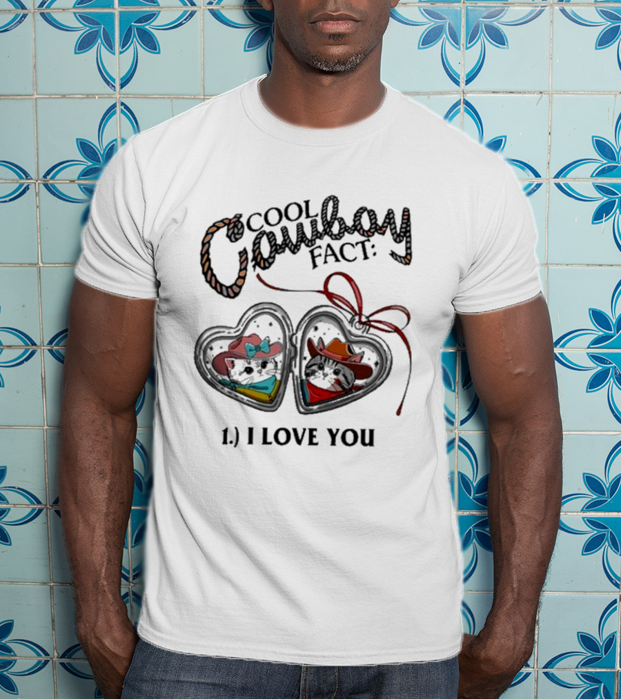 Cool Cowboy Fact 1 I Love You Mustache Hat And Boots T-Shirt