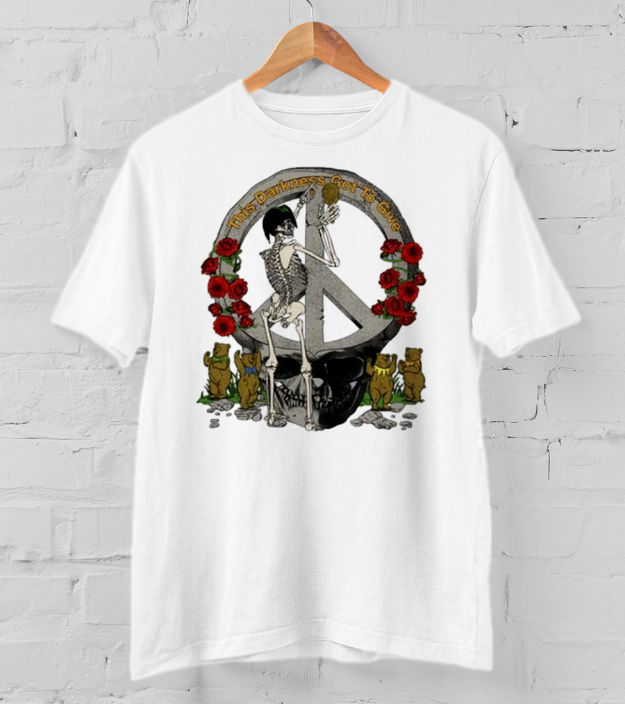 Dead And Company Forever Grateful This Darkness Got To Give Peace Skeleton Roses Dancing Bears T-Shirt