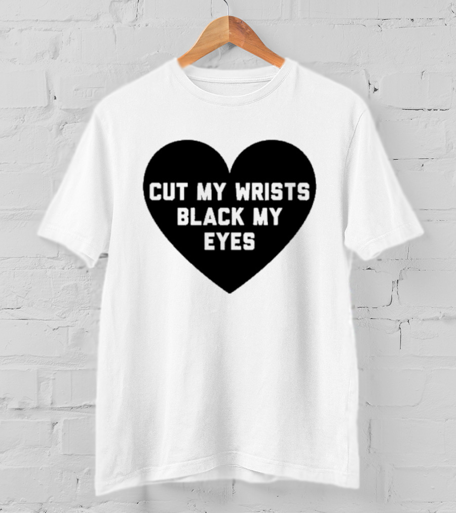 Cut My Wrists Black My Eyes T-Shirt