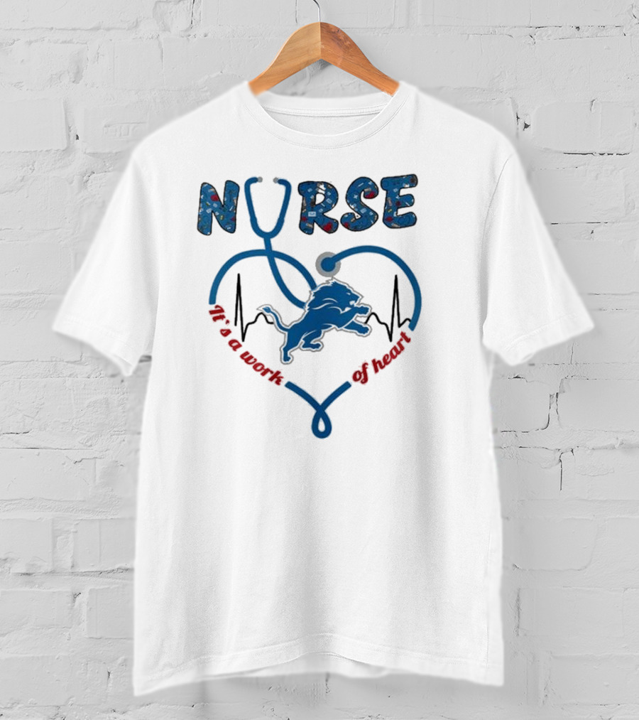 Detroit Lions Nurse It's A Work Of Heart 2025 T-Shirt