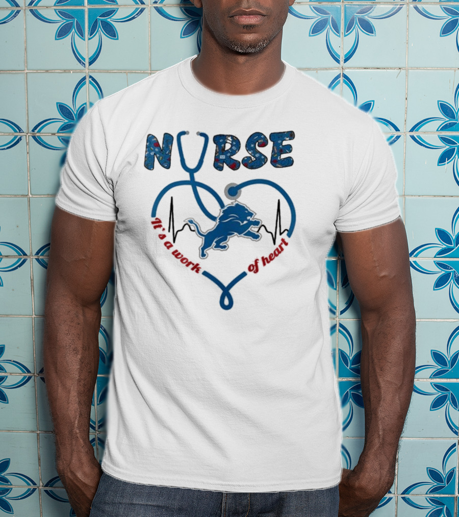 Detroit Lions Nurse It's A Work Of Heart 2025 T-Shirt