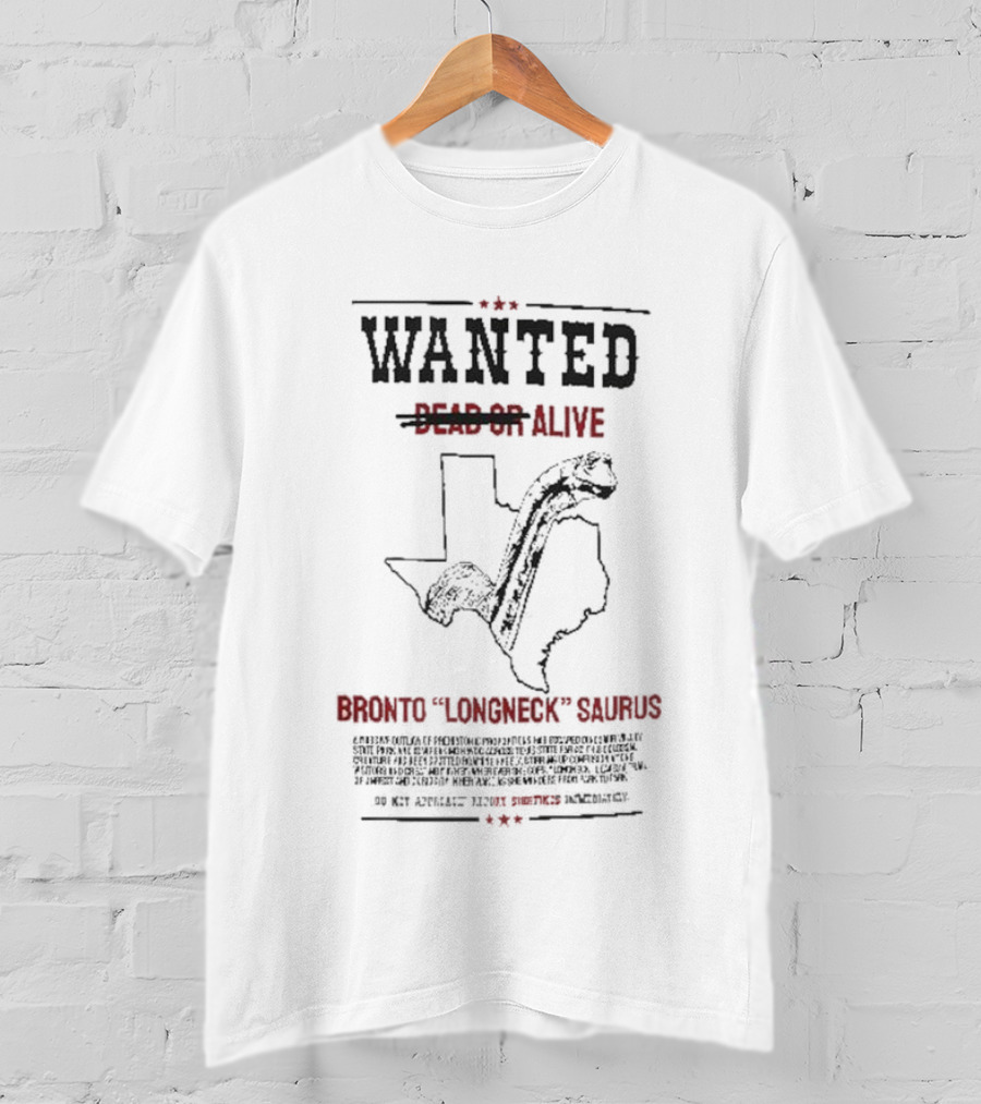 Wanted Alive Dinosaur Valley Bronto Longneck Saurus Texas Outline T-Shirt