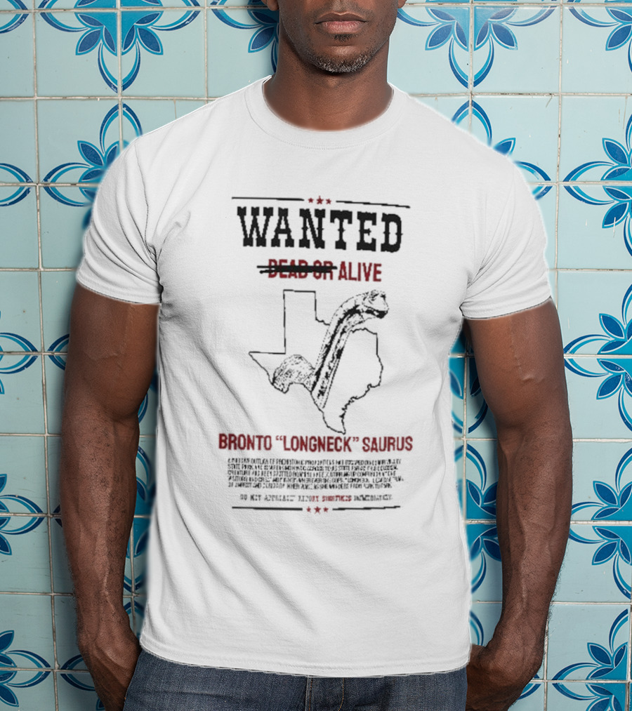 Wanted Alive Dinosaur Valley Bronto Longneck Saurus Texas Outline T-Shirt