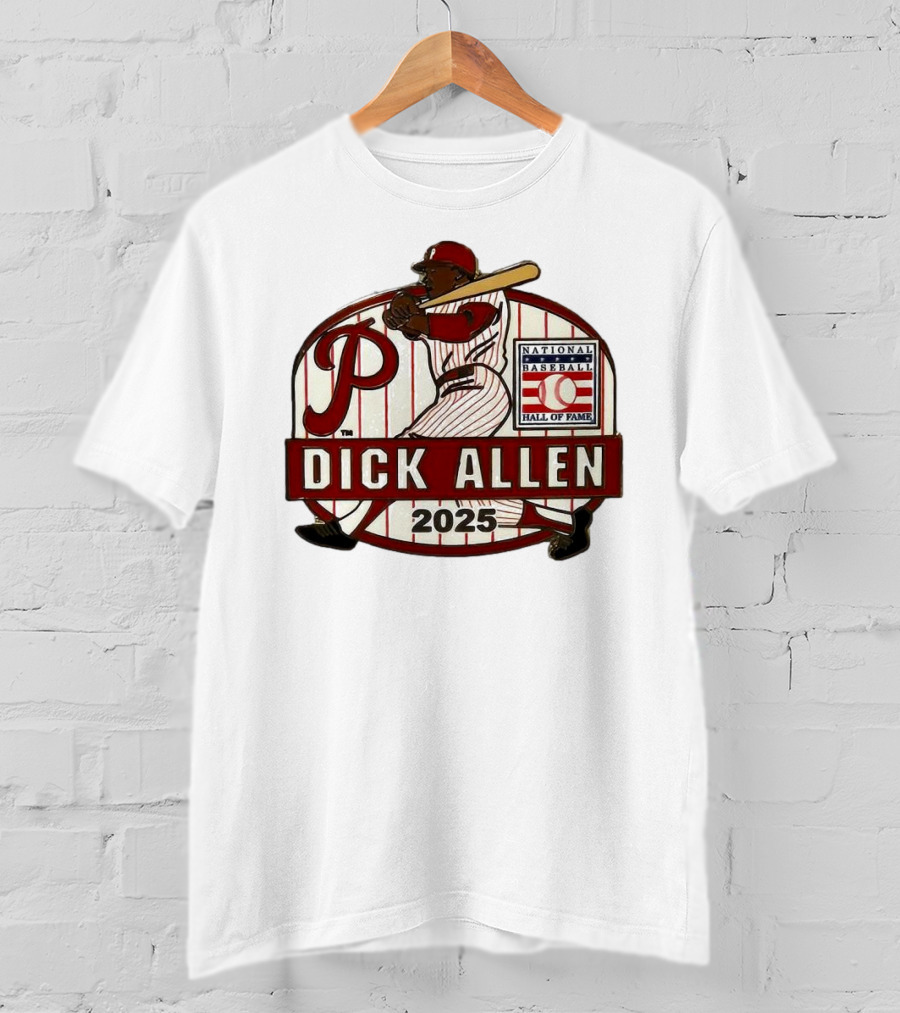 Dick Allen Philadelphia Phillies Hall Of Fame National Baseball 2025 Collector’s T-Shirt