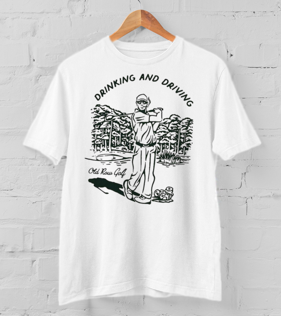 Old Row Golf Drinking And Driving 2.0 Golf Course Scenery T-Shirt