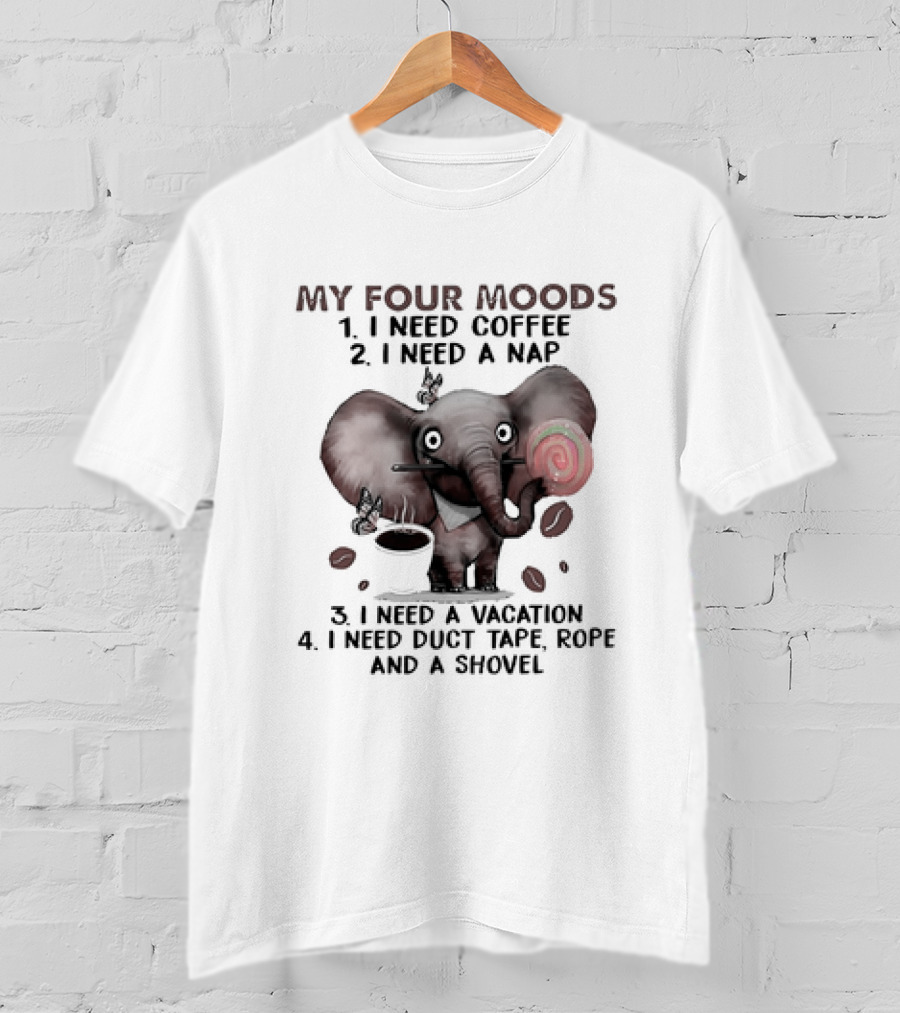 My Four Moods Lazy Tired Hungry Exhausted T-Shirt