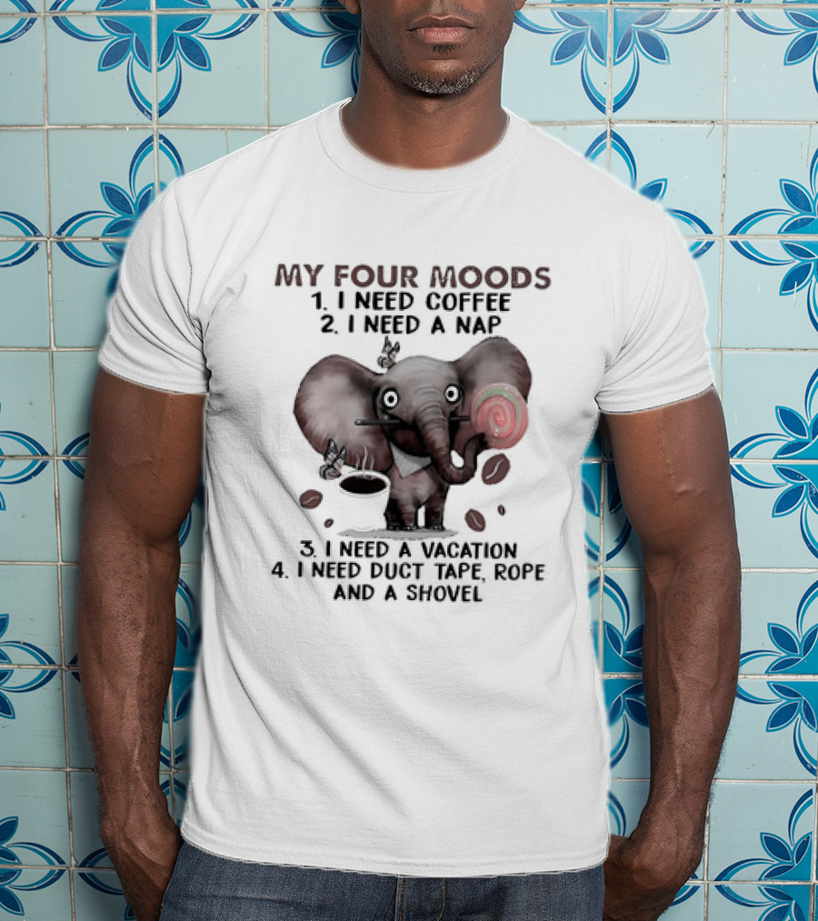 My Four Moods Lazy Tired Hungry Exhausted T-Shirt