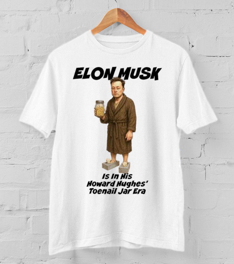 Elon Musk In Howard Hughes Toenail Jar Era Brown Bathrobe With Slippers T-Shirt
