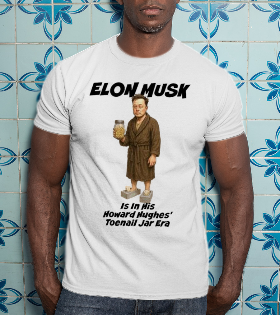 Elon Musk In Howard Hughes Toenail Jar Era Brown Bathrobe With Slippers T-Shirt