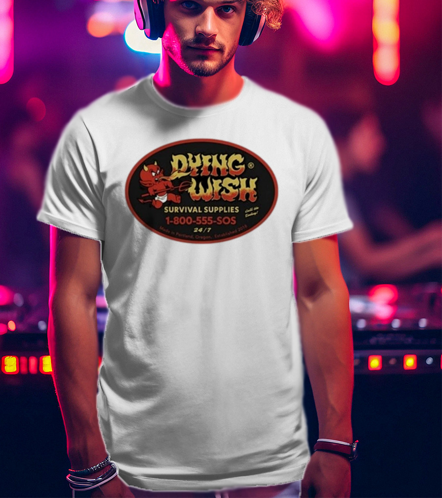 Dying Wish Survival Supplies Devil Cartoon 1-800-555-SOS Portland 24/7 T-Shirt