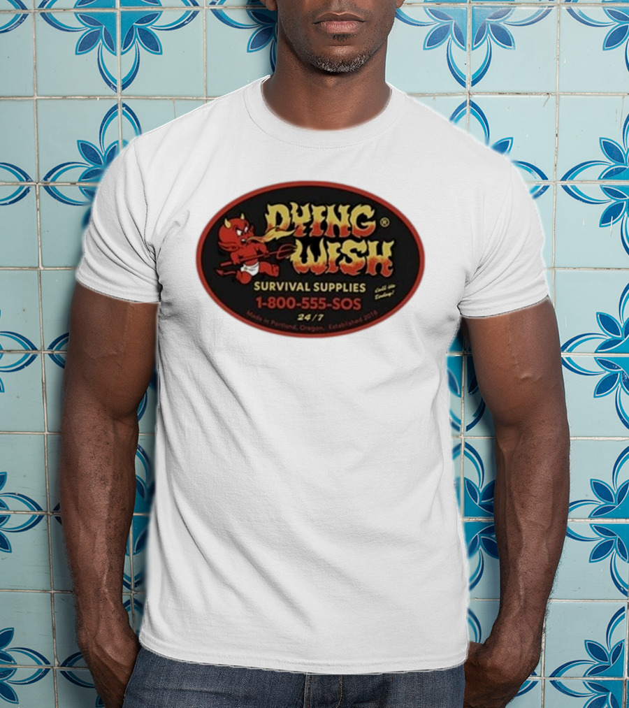 Dying Wish Survival Supplies Devil Cartoon 1-800-555-SOS Portland 24/7 T-Shirt