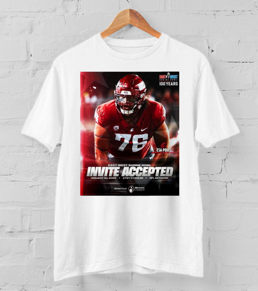 Esa Pole Washington State Cougars East-West Shrine Bowl Invite Accepted January 30, 2025 AT&T Stadium NFL Network T-Shirt