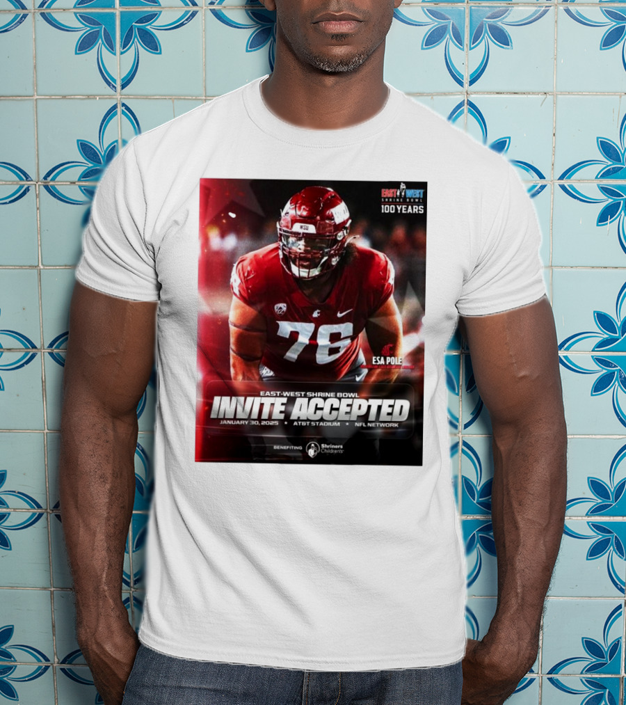 Esa Pole Washington State Cougars East-West Shrine Bowl Invite Accepted January 30, 2025 AT&T Stadium NFL Network T-Shirt