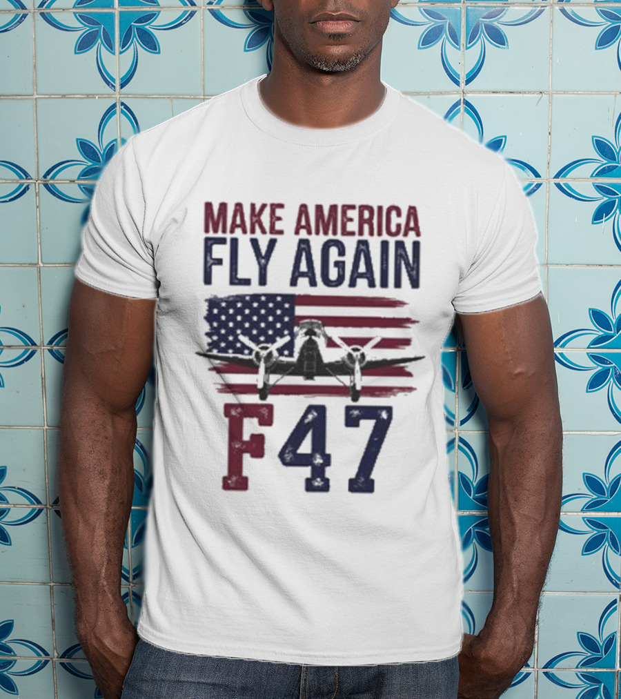 Make America Fly Again F47 Fighter Jet US Flag T-Shirt