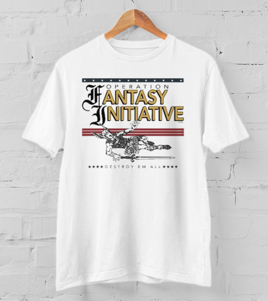 Operation Fantasy Initiative Destroy Em All T-Shirt