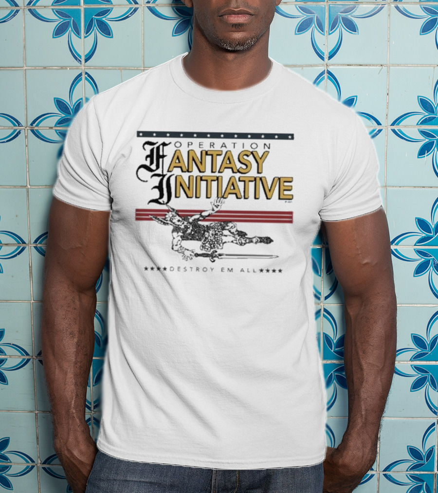 Operation Fantasy Initiative Destroy Em All T-Shirt