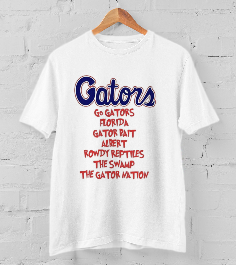 Gators Go Gators Florida Gator Bait Albert Rowdy Reptiles The Swamp The Gator Nation T-Shirt