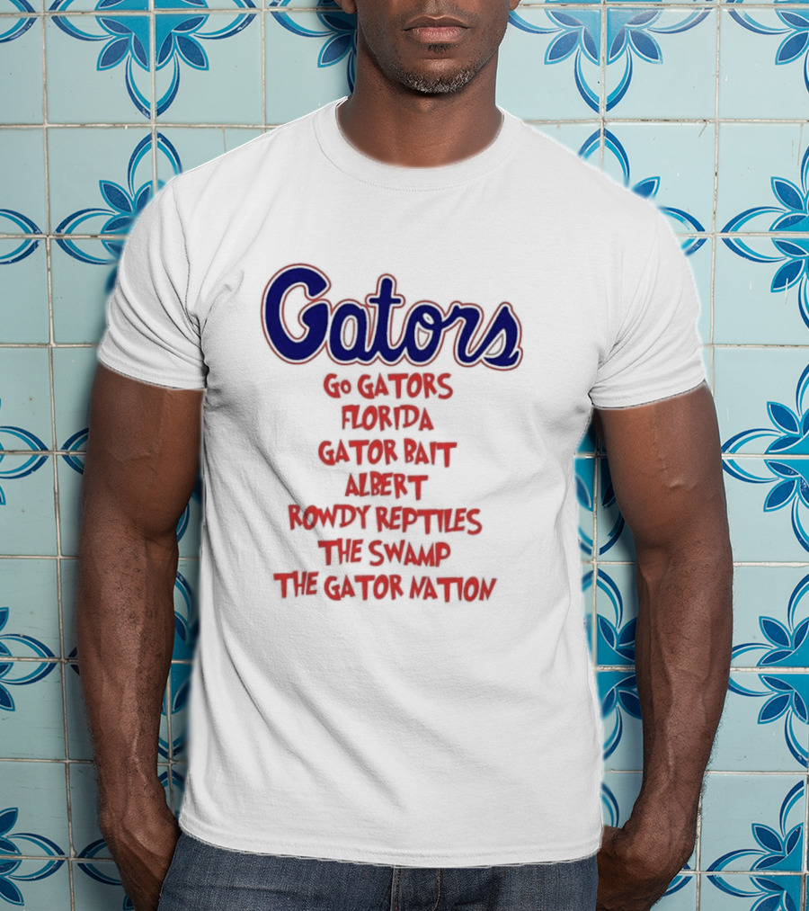 Gators Go Gators Florida Gator Bait Albert Rowdy Reptiles The Swamp The Gator Nation T-Shirt
