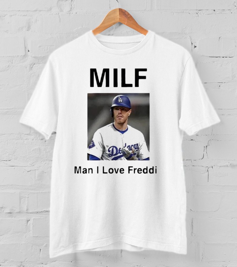 MILF Man I Love Freddie Dodgers T-Shirt