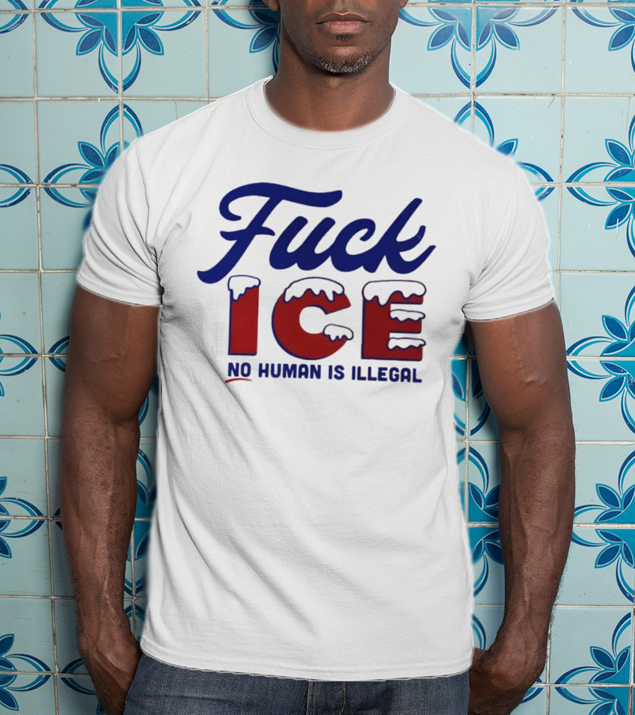 Fuck ICE No Human Is Illegal T-Shirt