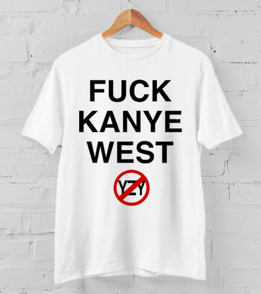 Fuck Kanye West T-Shirt