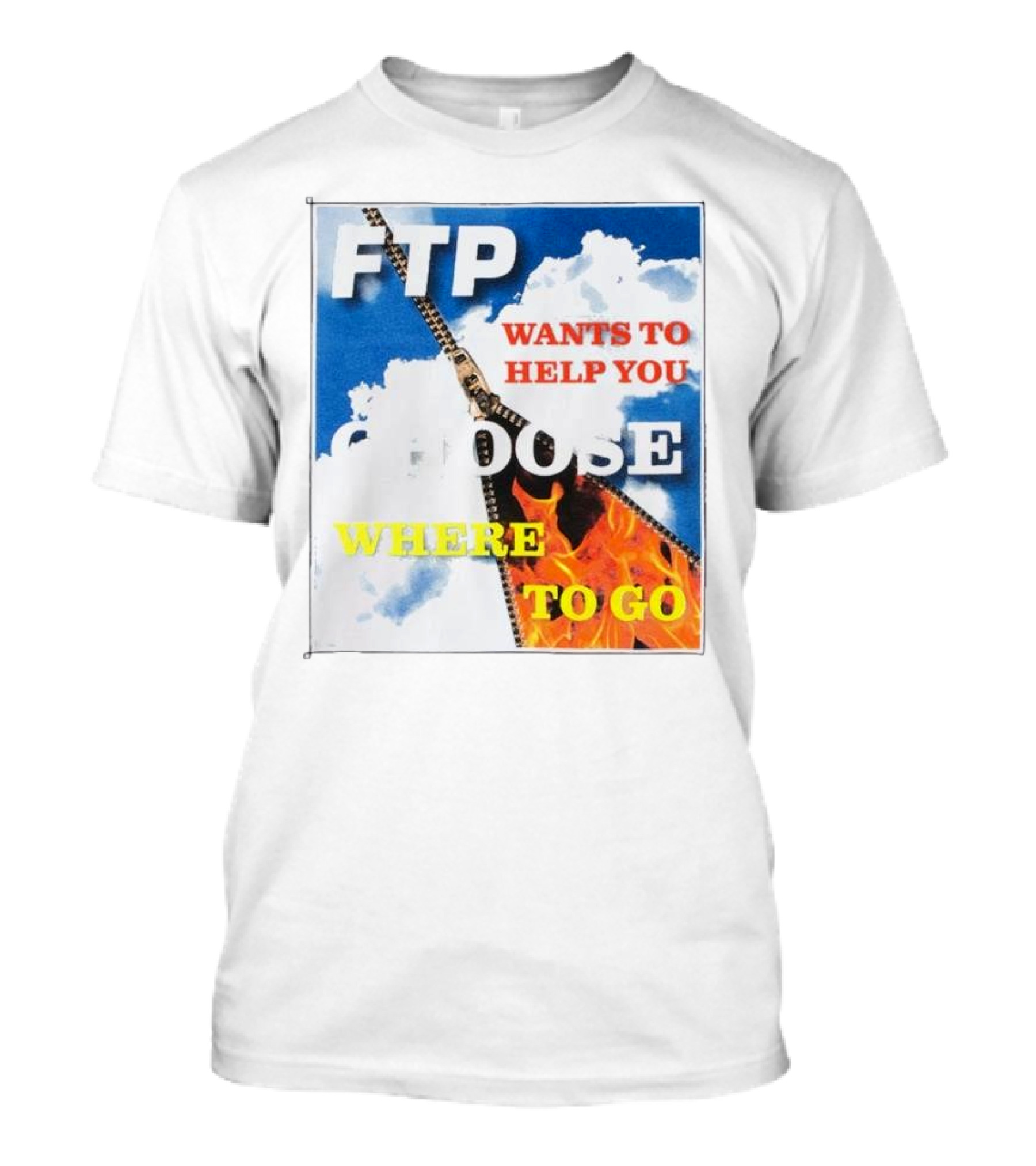 FTP Wants To Help You Choose Where To Go T-Shirt