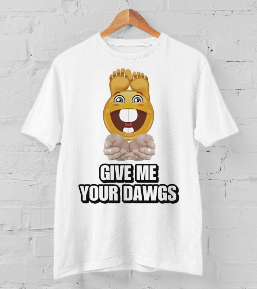 Give Me Your Dawgs Emoji Feet And Hands T-Shirt