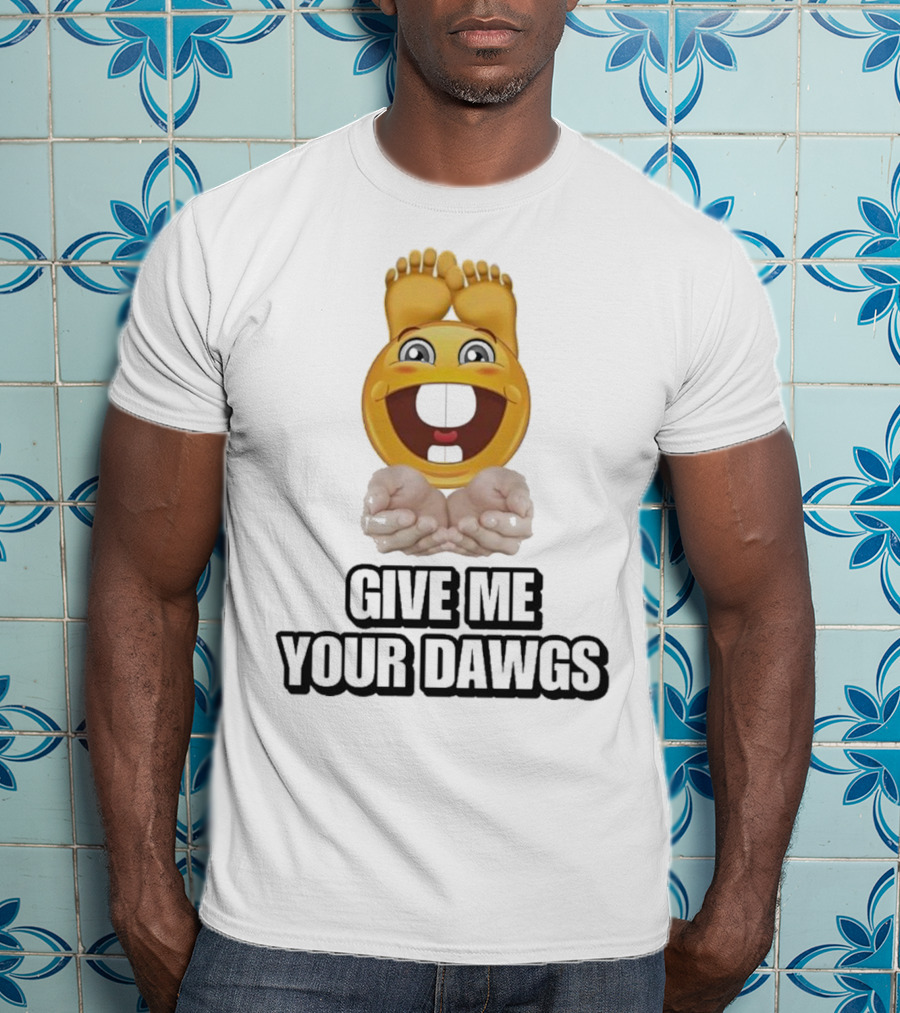 Give Me Your Dawgs Emoji Feet And Hands T-Shirt