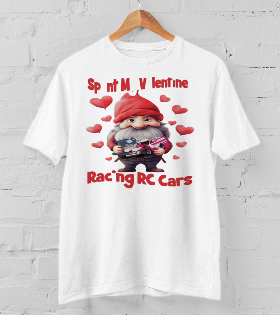 Gnomes Spent My Valentine Racing RC Cars T-Shirt