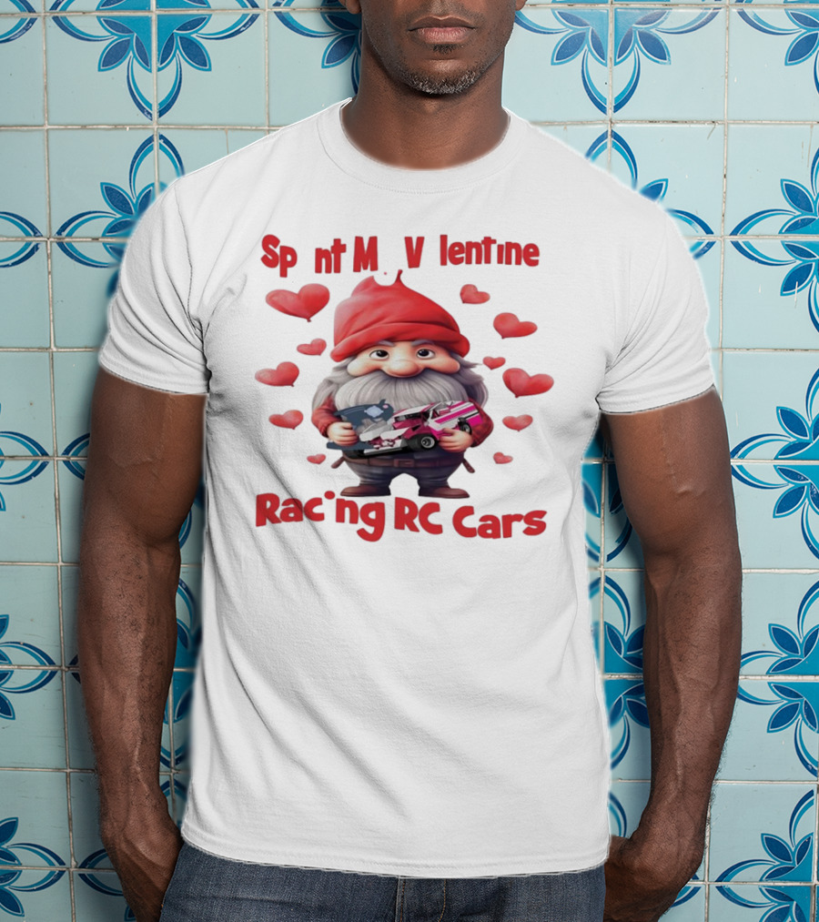Gnomes Spent My Valentine Racing RC Cars T-Shirt