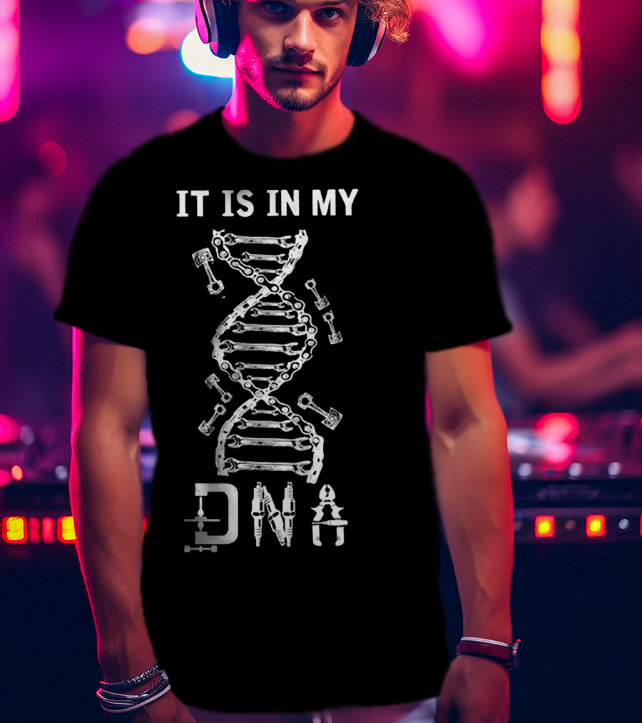 It Is In My DNA Mechanic Automotive Tools Piston Wrench T-Shirt