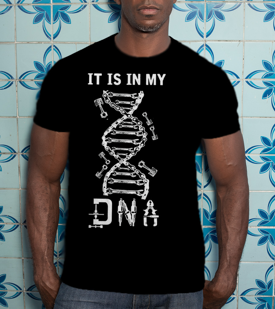 It Is In My DNA Mechanic Automotive Tools Piston Wrench T-Shirt