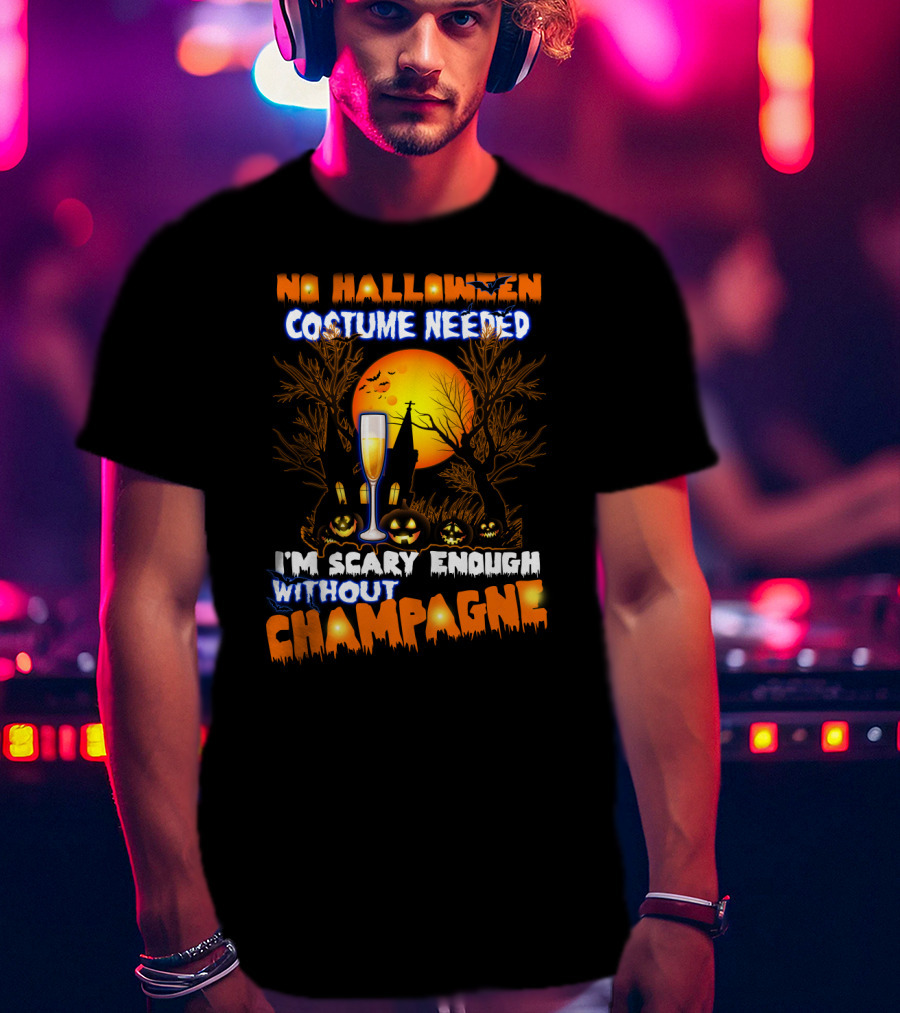 No Halloween Costume Needed I'm Scary Enough Without Champagne Haunted House Moon Glass T-Shirt